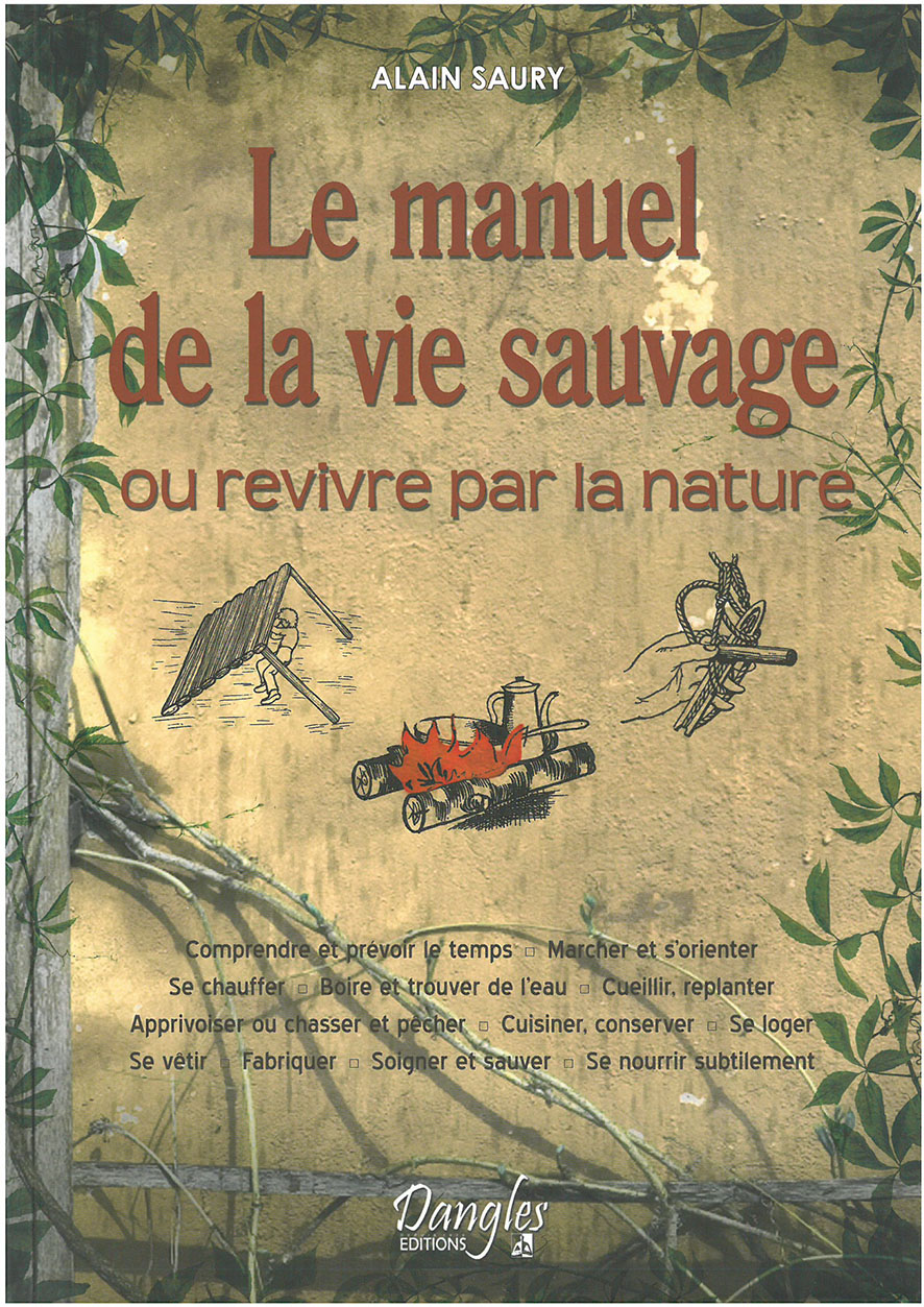 Manuel De La Vie Sauvage Serie Plus Le Manuel de la vie sauvage ou revivre par la nature